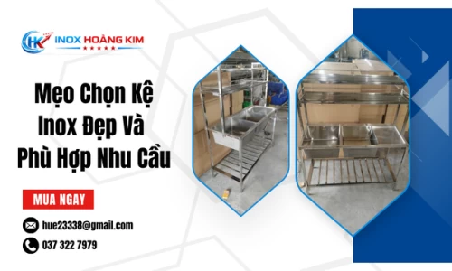 Mẹo Chọn Kệ Inox Đẹp Và Phù Hợp Nhu Cầu