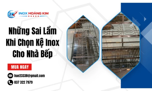 Những Sai Lầm Khi Chọn Kệ Inox Cho Nhà Bếp