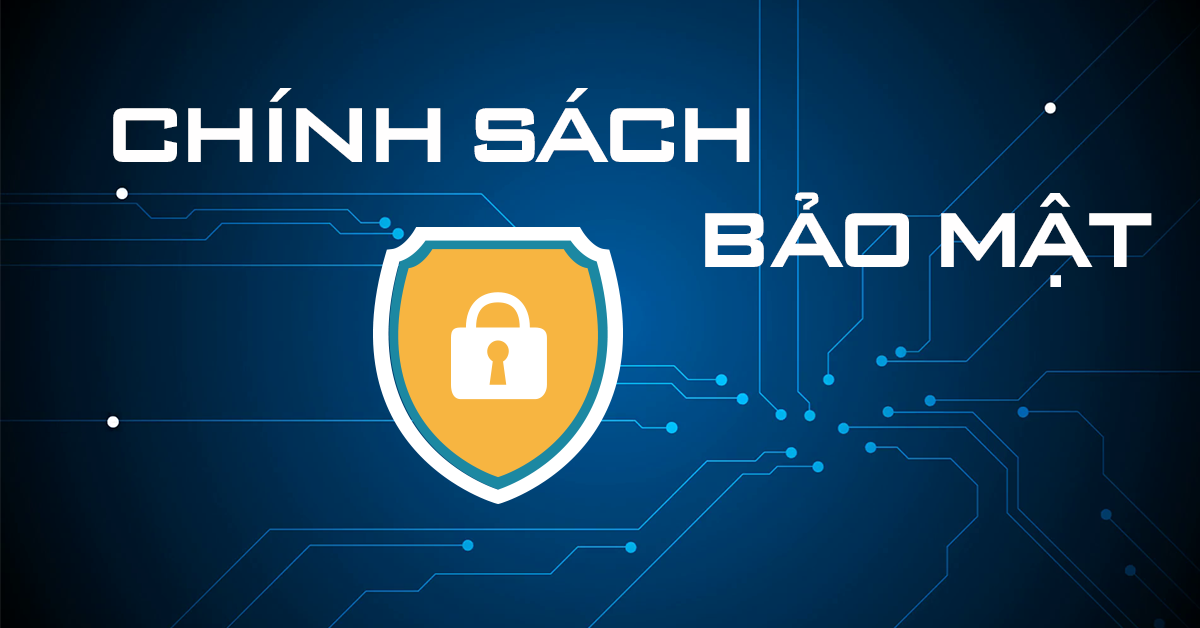 Tầm Quan Trọng Của Chính Sách Bảo Mật Trong Kinh Doanh